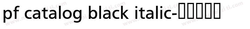 pf catalog black italic字体转换